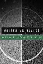 Watch Whites Vs Blacks How Football Changed a Nation Movie2k