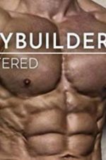 Watch Bodybuilders Unfiltered Movie2k