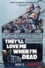 Watch They\'ll Love Me When I\'m Dead Movie2k