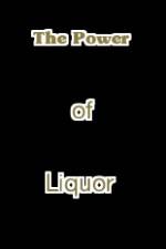 Watch The Power of Liquor Movie2k