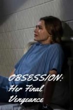 Watch OBSESSION: Her Final Vengeance Movie2k