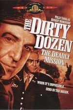 Watch The Dirty Dozen: The Deadly Mission Movie2k