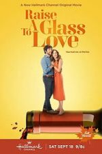 Watch Raise a Glass to Love Movie2k