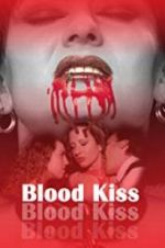 Watch Blood Kiss Movie2k