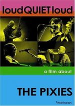 Watch loudQUIETloud: A Film About the Pixies Movie2k