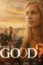 Watch Where Is Good Movie2k