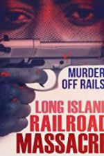 Watch The Long Island Railroad Massacre: 20 Years Later Movie2k