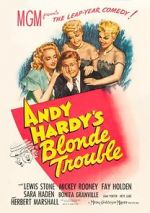 Watch Andy Hardy\'s Blonde Trouble Movie2k