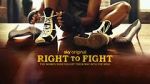 Watch Right to Fight Movie2k