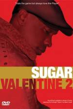 Watch Sugar Valentine 2 Movie2k