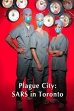 Watch Plague City: SARS in Toronto Movie2k