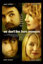 Watch We Don't Live Here Anymore Movie2k