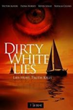 Watch Dirty White Lies Movie2k