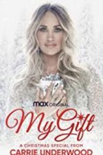 Watch My Gift: A Christmas Special from Carrie Underwood Movie2k