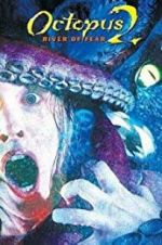 Watch Octopus 2: River of Fear Movie2k