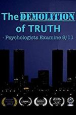 Watch The Demolition of Truth-Psychologists Examine 9/11 Movie2k