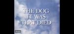 Watch The Dog It Was That Died Movie2k