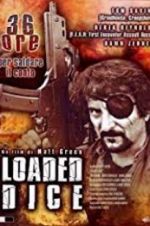 Watch Loaded Dice Movie2k