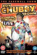 Watch Roy Chubby Brown Hangs Up the Helmet Movie2k