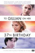 Watch To Gillian on Her 37th Birthday Movie2k