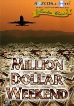 Watch Million Dollar Weekend Movie2k