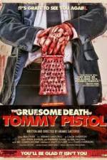 Watch The Gruesome Death of Tommy Pistol Movie2k