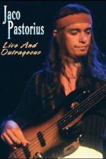 Watch Jaco Pastorius Live and Outrageous Movie2k