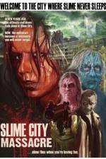 Watch Slime City Massacre Movie2k