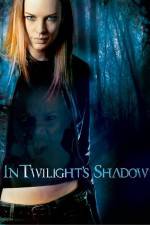 Watch In Twilight's Shadow Movie2k