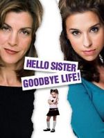 Watch Hello Sister, Goodbye Life Movie2k