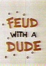 Watch Feud with a Dude (Short 1968) Movie2k