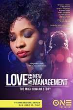 Watch Love Under New Management: The Miki Howard Story Movie2k