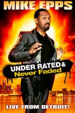 Watch Mike Epps: Under Rated... Never Faded & X-Rated Movie2k