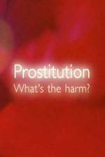 Watch Prostitution  Whats The Harm Movie2k