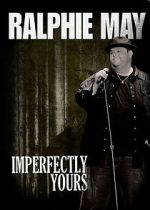 Watch Ralphie May: Imperfectly Yours (TV Special 2013) Movie2k