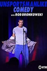 Watch Unsportsmanlike Comedy with Rob Gronkowski Movie2k