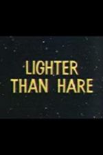 Watch Lighter Than Hare Movie2k