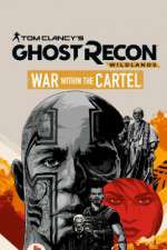 Watch Tom Clancys Ghost Recon Wildlands War Within the Cartel Movie2k