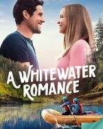 Watch A Whitewater Romance Movie2k