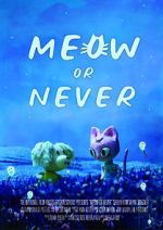 Watch Meow or Never (Short 2020) Movie2k