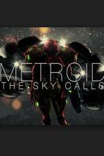 Watch Metroid: The Sky Calls Movie2k