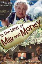 Watch In the Land of Milk and Money Movie2k