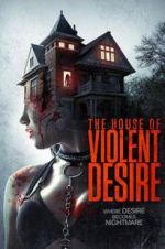 Watch The House of Violent Desire Movie2k