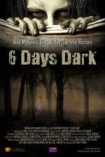 Watch 6 Days Dark Movie2k