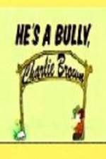 Watch He's a Bully Charlie Brown Movie2k