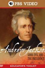 Watch Andrew Jackson Good Evil and the Presidency Movie2k