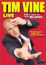 Watch Tim Vine: So I Said to This Bloke... Movie2k