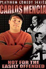 Watch Carlos Mencia Not for the Easily Offended Movie2k