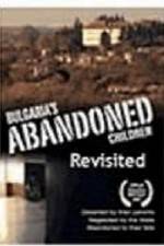 Watch Bulgaria's Abandoned Children Revisited Movie2k