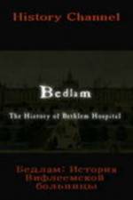 Watch Bedlam: The History of Bethlem Hospital Movie2k